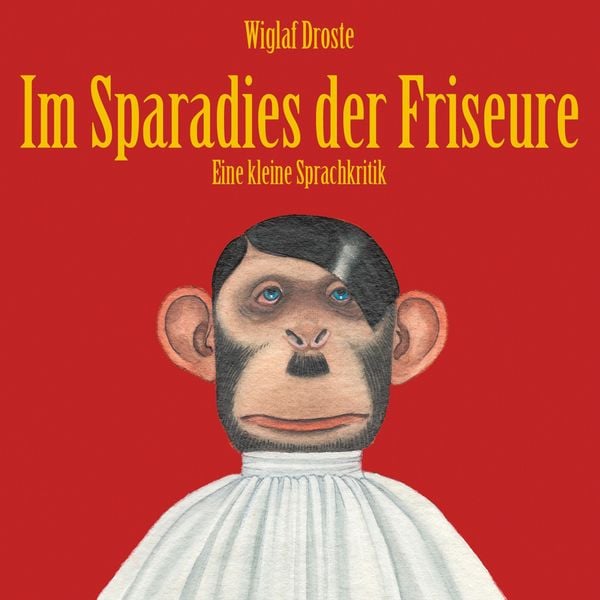 Produktbild: Wiglaf Droste, Im Sparadies der Friseure