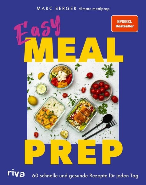 Easy Meal Prep, Taschenbuch von @marc.mealprep , Marc Berger, Riva, 9783742327734