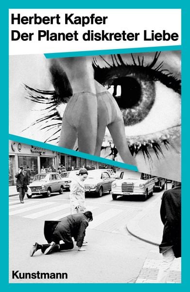 Der Planet diskreter Liebe, Taschenbuch von Herbert Kapfer, Kunstmann, A, 9783956146237