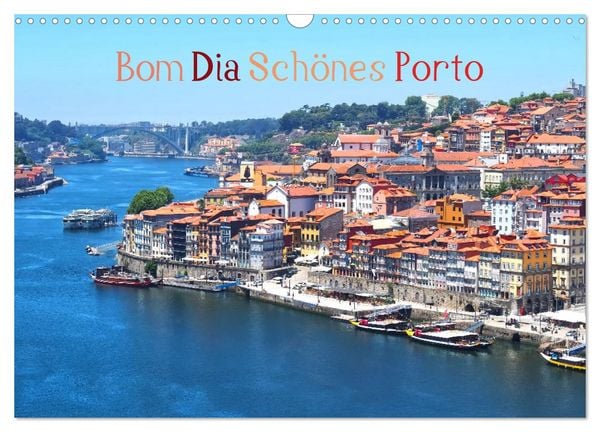 Bom Dia Schönes Porto (Wandkalender 2026 DIN A3 quer), CALVENDO Monatskalender