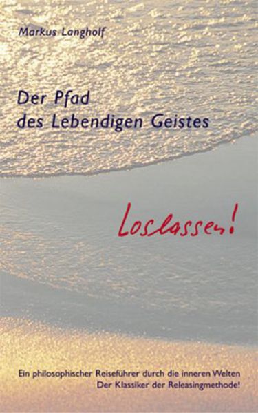 Der Pfad des Lebendigen Geistes - Loslassen!