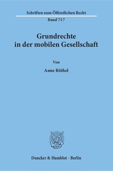 Grundrechte in der mobilen Gesellschaft., Taschenbuch von Anne Röthel, Duncker & Humblot, 9783428089352