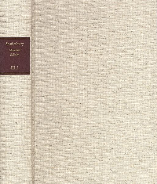 Produktbild: Shaftesbury (Anthony Ashley Cooper): Standard Edition / III. Correspondence. Band III,1: Correspondence. Letters 1&ndash;100 (December 1683&ndash;February 1700)