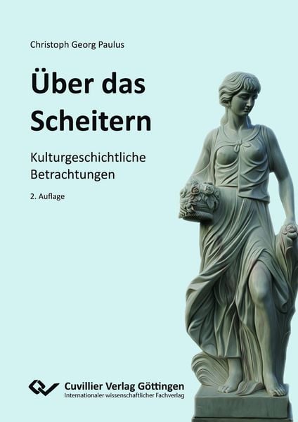 Über das Scheitern, Taschenbuch von Christoph Georg Paulus, Cuvillier Verlag, 9783689528270