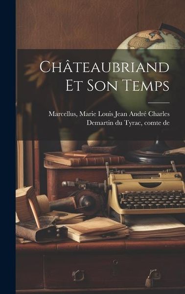 Produktbild: Ch&acirc;teaubriand Et Son Temps