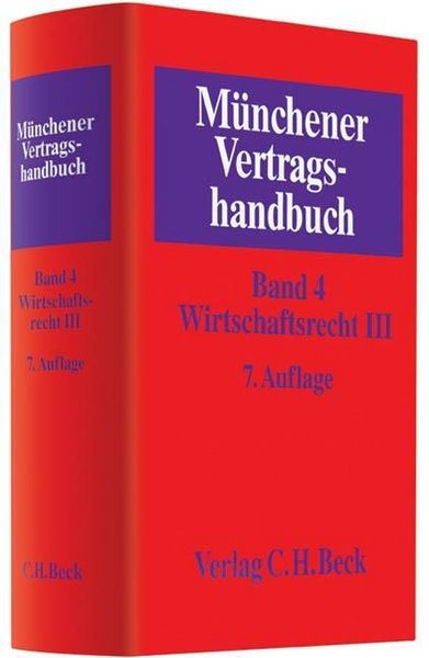 Produktbild: M&uuml;nchener Vertragshandbuch / M&uuml;nchener Vertragshandbuch Bd. 4: Wirtschaftsrecht III