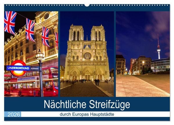 Produktbild: N&auml;chtliche Streifz&uuml;ge durch Europas Hauptst&auml;dte (Wandkalender 2026 DIN A2 quer), CALVENDO Monatskalender