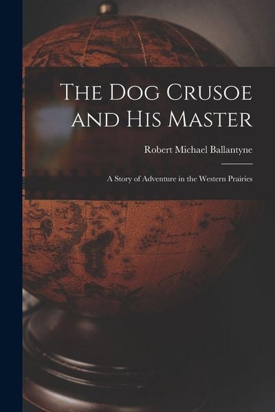 Produktbild: The Dog Crusoe and His Master