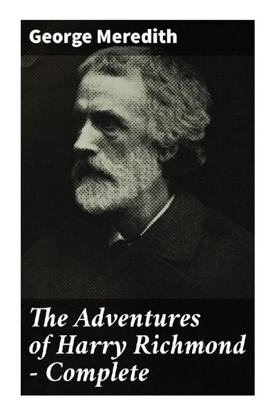 The Adventures of Harry Richmond - Complete, Taschenbuch von George Meredith, Good Press, 9788027293551