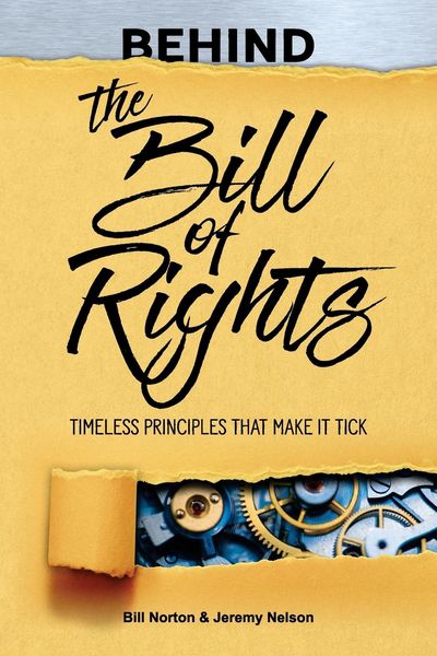 Produktbild: Behind the Bill of Rights: Timeless Principles that Make it Tick