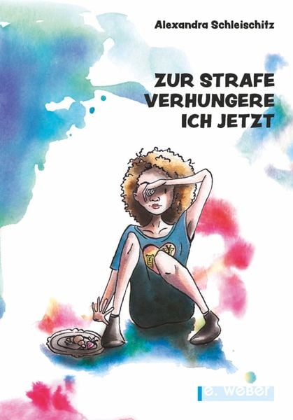 Produktbild: Zur Strafe verhungere ich jetzt