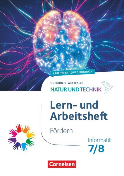 Natur und Technik - Informatik - Nordrhein-Westfalen ab 2025 - 7./8. Schuljahr, Taschenbuch von Arne Goldmann, Cornelsen Verlag, 978-3-06-000410-2