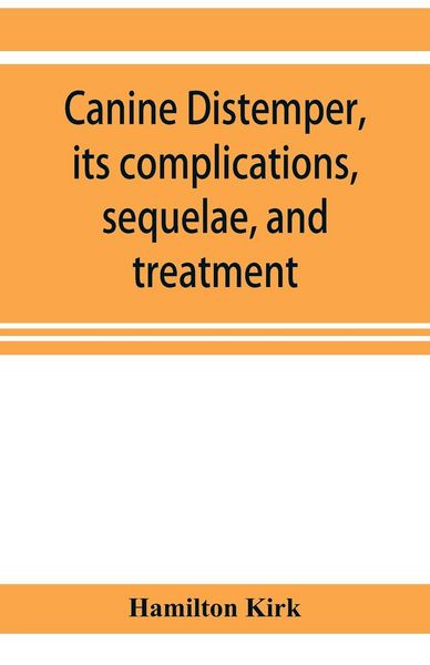 Produktbild: Canine distemper, its complications, sequelae, and treatment