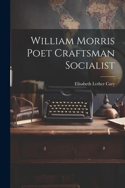Produktbild: William Morris Poet Craftsman Socialist