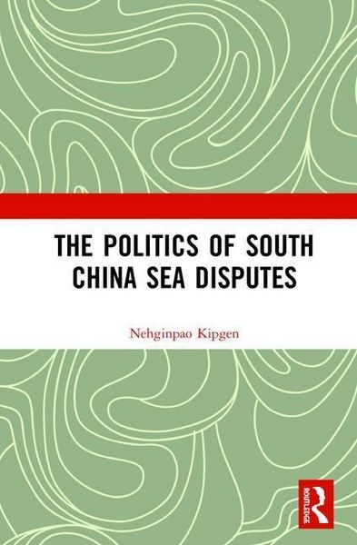 Produktbild: Kipgen, N: The Politics of South China Sea Disputes