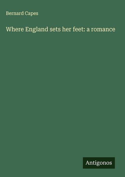 Produktbild: Where England sets her feet: a romance