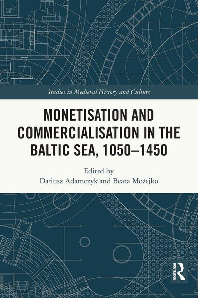 Produktbild: Monetisation and Commercialisation in the Baltic Sea, 1050-1450