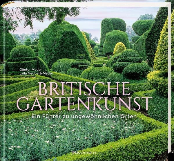 Produktbild: Britische Gartenkunst - &Uuml;ber 60 traumhafte G&auml;rten in England, Schottland, Wales und Irland