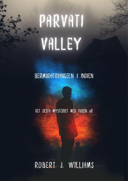 Produktbild: Parvati Valley: Bermudatriangeln i Indien Det ol&ouml;sta mysteriet med tusen &aring;r