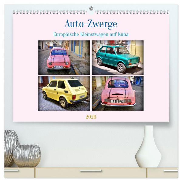 Auto-Zwerge - Europäische Kleinstwagen auf Kuba (hochwertiger Premium Wandkalender 2026 DIN A2 quer), Kunstdruck in Hochglanz