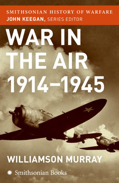 Produktbild: War in the Air 1914-45 (Smithsonian History of Warfare)