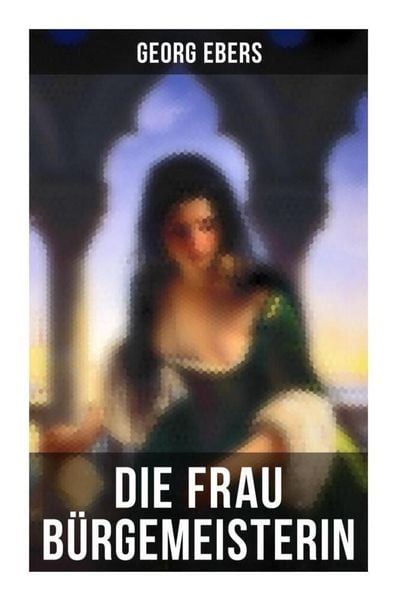 Produktbild: Die Frau B&uuml;rgemeisterin