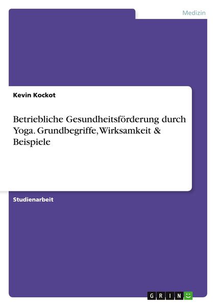 Produktbild: Betriebliche Gesundheitsf&ouml;rderung durch Yoga. Grundbegriffe, Wirksamkeit & Beispiele