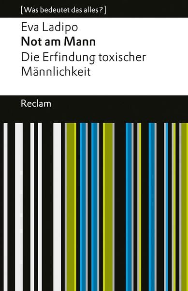 Not am Mann. Die Erfindung toxischer Männlichkeit, Taschenbuch von Eva Ladipo, Reclam, Philipp, 978-3-15-014780-1