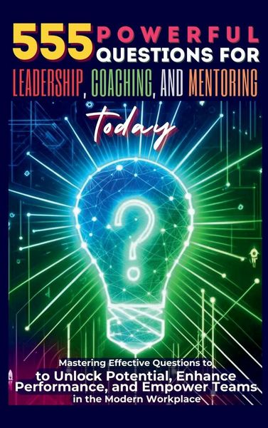 Produktbild: 555 Powerful Questions for Leadership, Coaching, and Mentoring Today