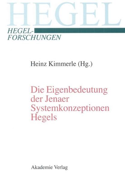 Produktbild: Die Eigenbedeutung der Jenaer Systemkonzeptionen Hegels