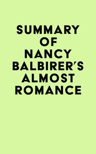Produktbild: Summary of Nancy Balbirer's Almost Romance