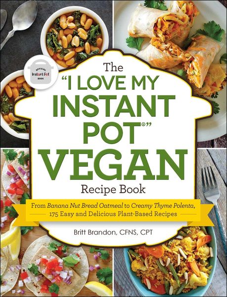 Produktbild: The "I Love My Instant Pot&reg;" Vegan Recipe Book