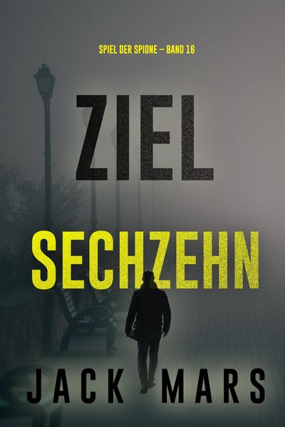 Produktbild: Ziel Sechzehn (Spiel der Spione - Band 16)