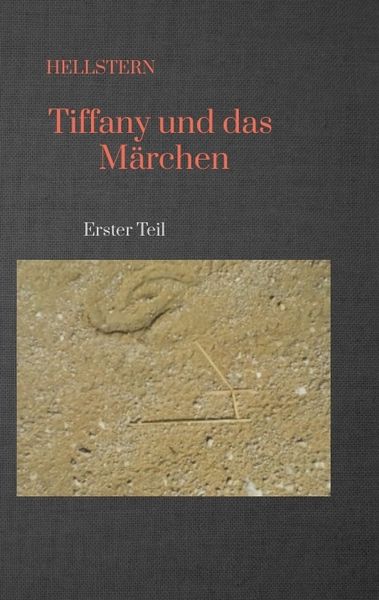 Tiffany und das Märchen (Softcover), Taschenbuch von Hellstern-Hofnarr des Lichts, Tredition, 9783384704559