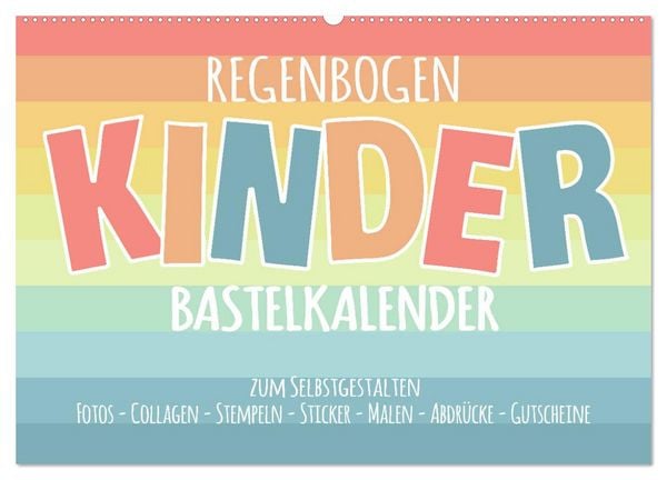 Produktbild: Regenbogen Kinder Bastelkalender - Zum Selbstgestalten - DIY Kreativ-Kalender (Wandkalender 2026 DIN A2 quer), CALVENDO Monatskalender
