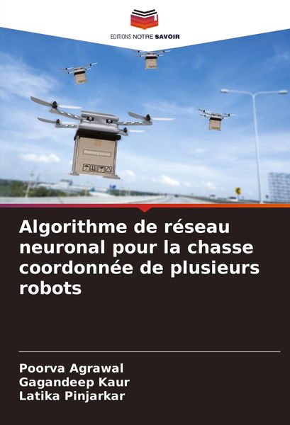 Produktbild: Algorithme de r&eacute;seau neuronal pour la chasse coordonn&eacute;e de plusieurs robots