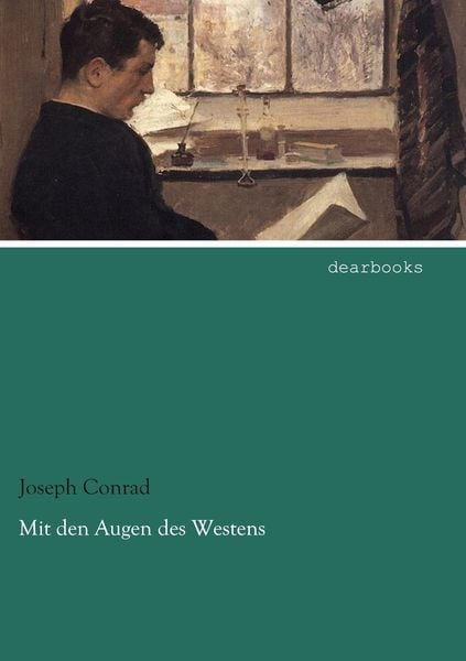 Mit den Augen des Westens, Taschenbuch von Joseph Conrad, Dearbooks, 9783954558698