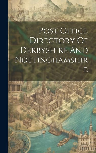 Produktbild: Post Office Directory Of Derbyshire And Nottinghamshire