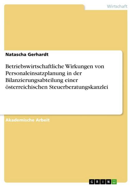 Betriebswirtschaftliche Wirkungen von Personaleinsatzplanung in der Bilanzierungsabteilung einer österreichischen Steuerberatungskanzlei, Taschenbuch