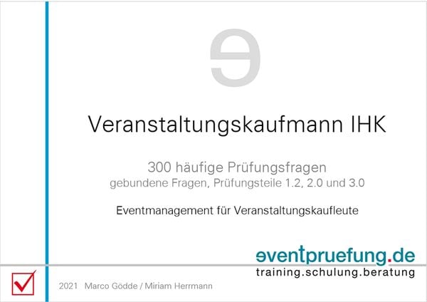 Veranstaltungskaufmann IHK: 300 häufige Prüfungsfragen