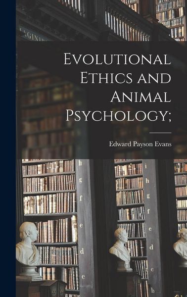 Produktbild: Evolutional Ethics and Animal Psychology;