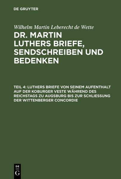 Produktbild: Luthers Briefe von seinem Aufenthalt auf der Koburger Veste w&auml;hrend des Reichstags zu Augsburg bis zur Schlie&szlig;ung der Wittenberger Concordie