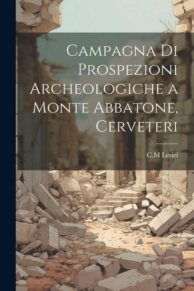 Produktbild: Campagna di prospezioni archeologiche a Monte Abbatone, Cerveteri