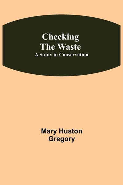 Produktbild: Checking the Waste; A Study in Conservation