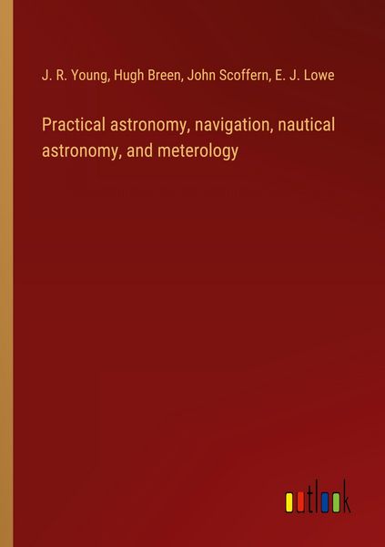 Produktbild: Practical astronomy, navigation, nautical astronomy, and meterology