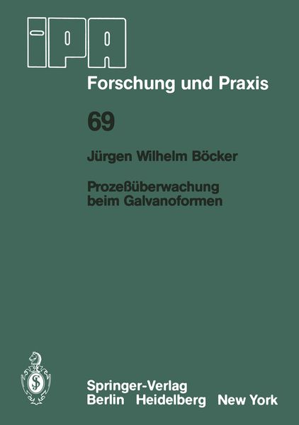 Prozeßüberwachung beim Galvanoformen, Taschenbuch von J.W. Böcker, Springer Berlin, 9783540124573