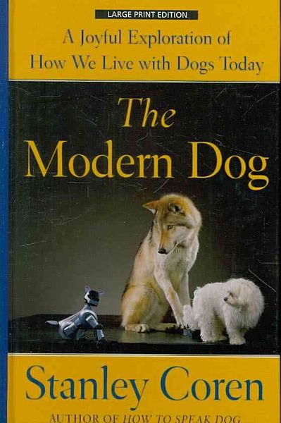 Produktbild: The Modern Dog: A Joyful Exploration of How We Live with Dogs Today
