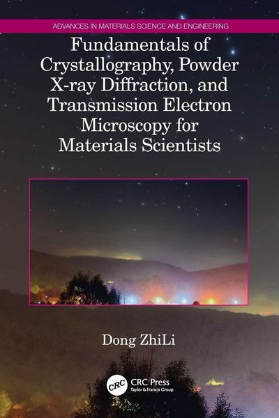 Produktbild: Fundamentals of Crystallography, Powder X-ray Diffraction, and Transmission Electron Microscopy for Materials Scientists