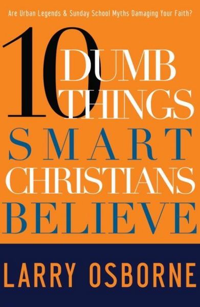 Produktbild: Ten Dumb Things Smart Christians Believe