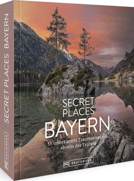 Secret Places Bayern, Gebundene Ausgabe von Jochen Müssig,Margit Kohl, Bruckmann, 978-3-7343-2423-9